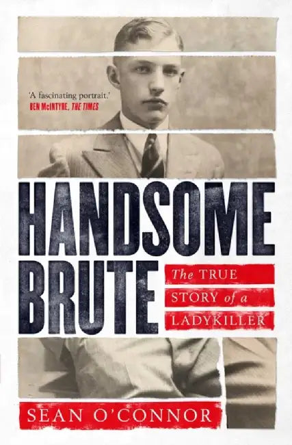 Handsome Brute by Sean O'Connor