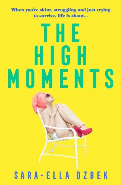 The High Moments by Sara-Ella Ozbek