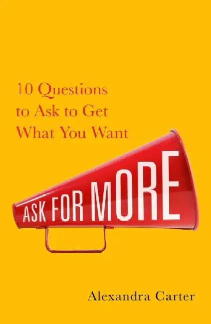 Ask for More by Alexandra Carter