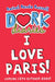 Dork Diaries: I Love Paris! by Wendy Webb