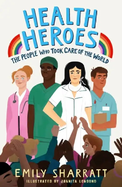 Health Heroes: The People Who Took Care of the World by Orazio Coco