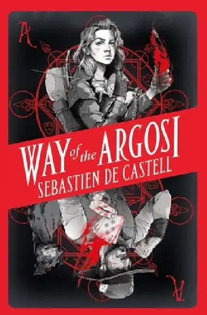 Way of the Argosi by Sebastien De Castell