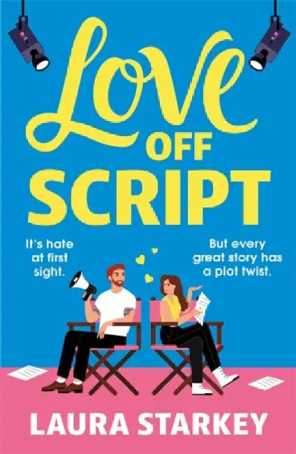 Love Off Script: The BRAND NEW must-read enemies to lovers, workplace romantic comedy for summer 2025 by the bestselling author of THE SPARE ROOM! by Laura Starkey