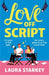 Love Off Script: The BRAND NEW must-read enemies to lovers, workplace romantic comedy for summer 2025 by the bestselling author of THE SPARE ROOM! by Laura Starkey