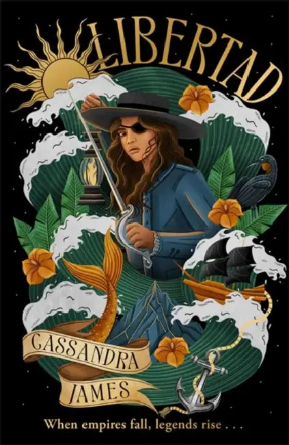 Libertad: The tides are turning in the sequel to the bestselling pirate romantasy Capitana! by Cassandra James