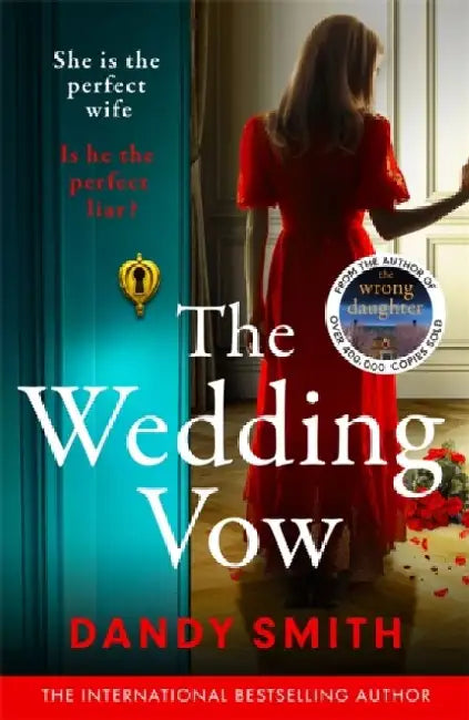 The Wedding Vow: The BRAND NEW absolutely unputdownable domestic thriller by the author of THE WRONG DAUGHTER perfect for Summer 2025! by Dandy Smith