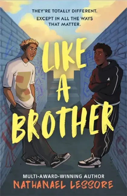 Like A Brother: The bold new teen comedy from the multi-award-winning and Sunday Times bestselling author, full of chaos, heart and unforgettable one-liners! by Nathanael Lessore