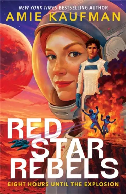 Red Star Rebels: the explosive new novel from the queen of YA sci-fi by Amie Kaufman