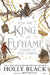 How the King of Elfhame Learned to Hate Stories (The Folk of the Air series): a stunning full colour edition set in the faerie world of Elfhame by Holly Black