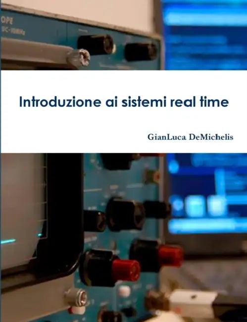 Introduzione ai sistemi real time by Gianluca Demichelis