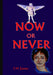 Now or Never by Judi M. James