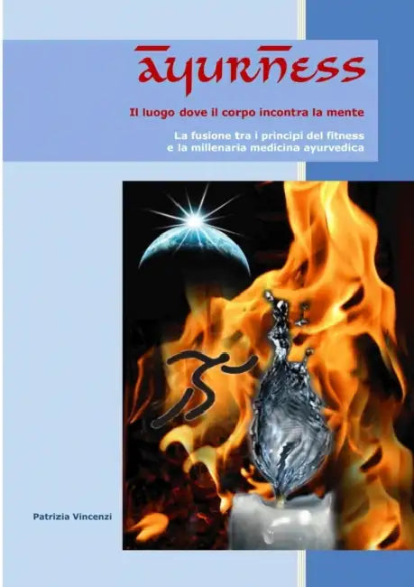 AyurNess - Il luogo dove il corpo incontra la mente by Patrizia Vincenzi