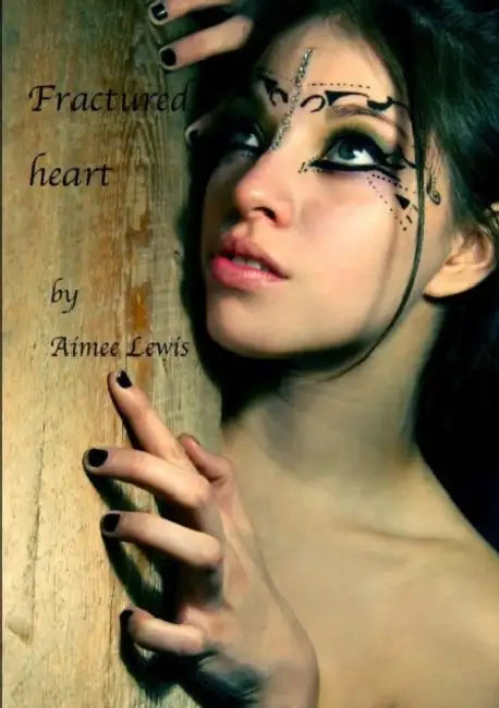 Fractured heart by Aimee Lewis
