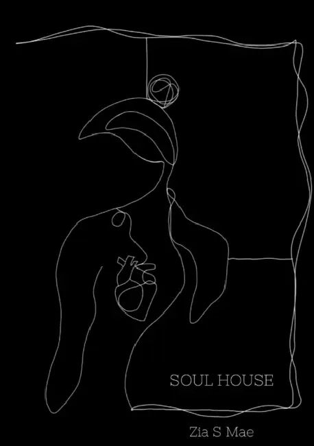 Soul House by Zia S. Mae