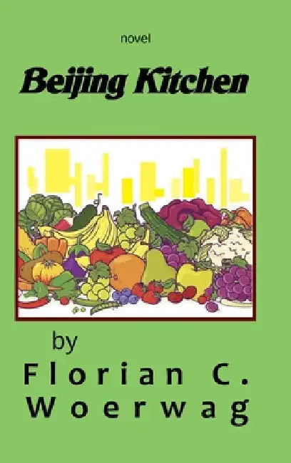 Beijing Kitchen novel by Florian Christoph Woerwag