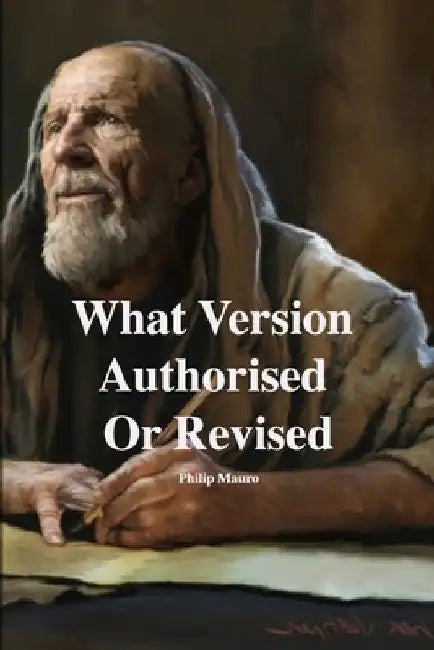What Version Authorised Or Revised by Philip Mauro