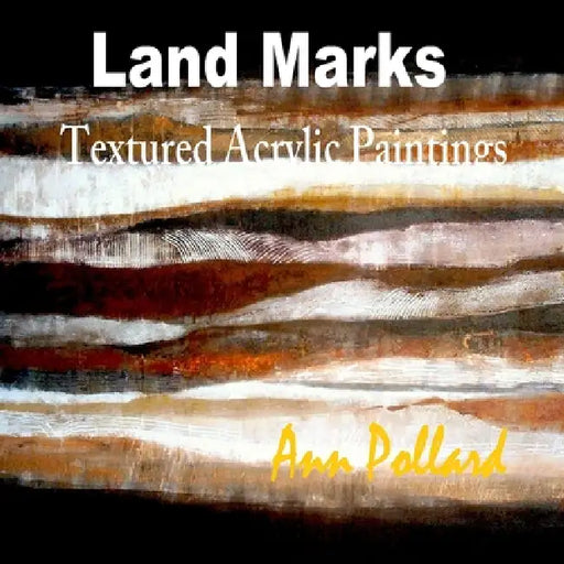 Textured Landscape - Acrylic Painting by Ann Pollard