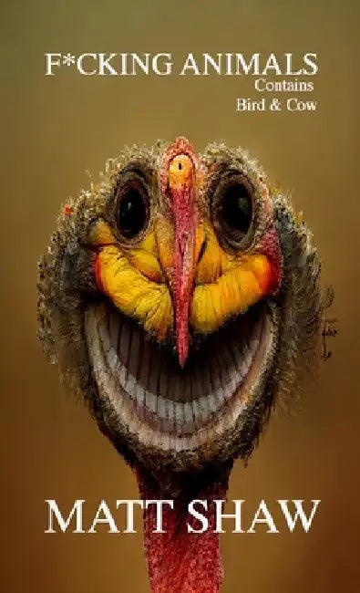 F*cking Animals by Matt Shaw