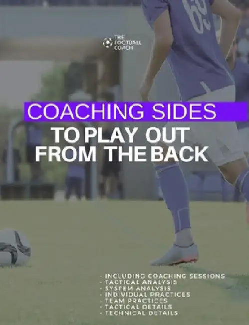 Coaching Sides to Play out From The Back by Thefootballcoach