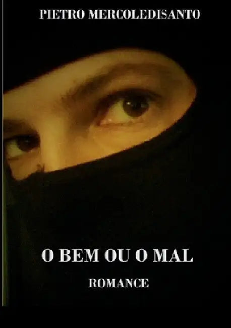 O Bem Ou O Mal by Pietro Mercoledisanto