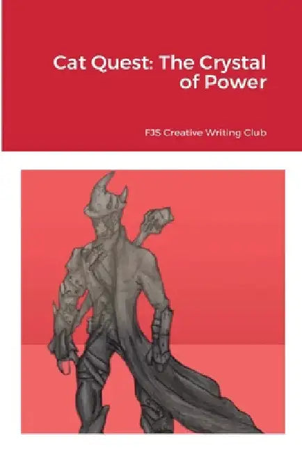 Cat Quest: The Crystal of Power by Fjs Creative Writing Club