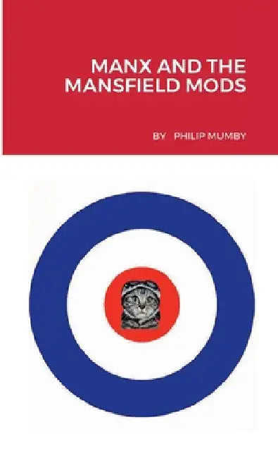 Manx and the Mansfield Mods by Philip Mumby