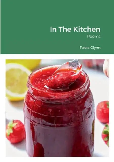 In The Kitchen: Poems by Paula Glynn