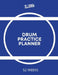 Drum Practice Planner by Matt Dean