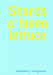Shards o' hippo lettuce by Sheridan J. Twagthorn