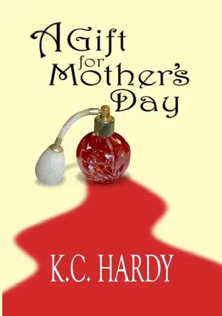 A Gift for Mother's Day by K. C. Hardy