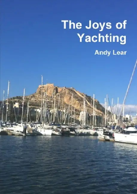 The Joys of Yachting by Andy Lear