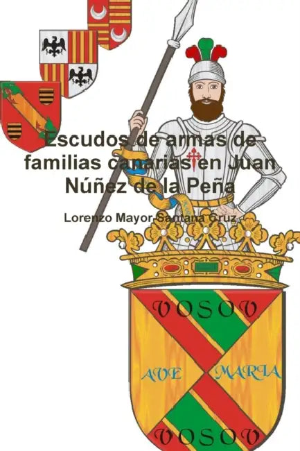 Escudos de armas de familias canarias en Juan Núñez de la Peña by Lorenzo Mayor-Santana Cruz