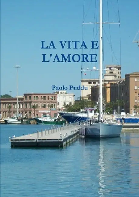 La Vita E l'Amore by Paolo Puddu