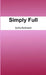 Simply Full by Sofia Bothwell