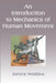An Introduction to Mechanics of Human Movement by James Watkins