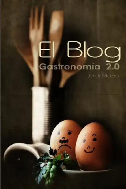 El Blog, Gastronomía 2.0 by Jordi Mateo