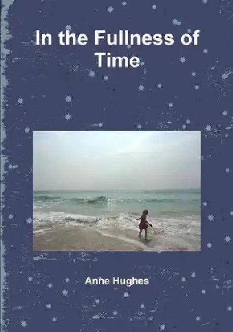 In the Fullness of Time by Anne Hughes