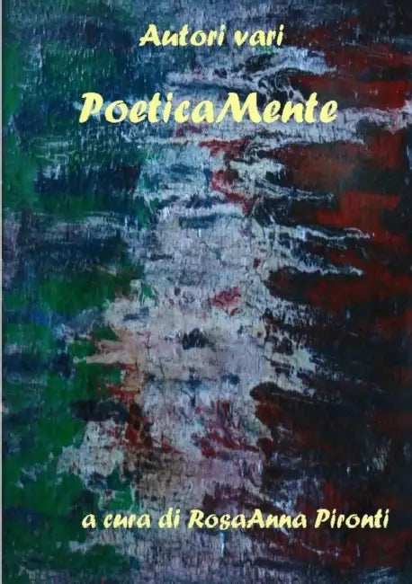 PoeticaMente by Rosa Anna Pironti