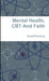 Mental Health, CBT And Faith by David Painting