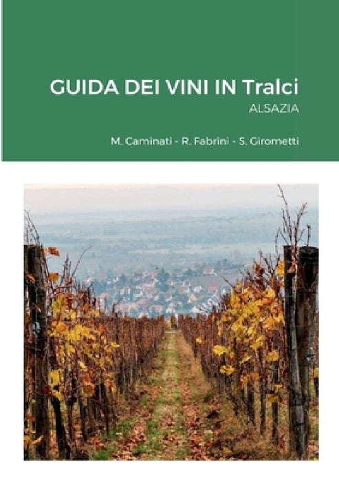 GUIDA DEI VINI IN Tralci: Alsazia by Rolando Fabrini