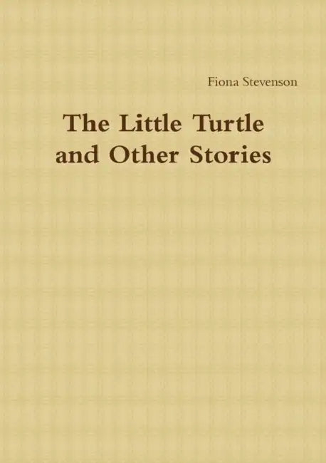 The Little Turtle & Other Stories by Fiona Stevenson