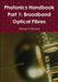Photonics Handbook Part 1: Broadband Optical Fibres by Ronan O'Dowd