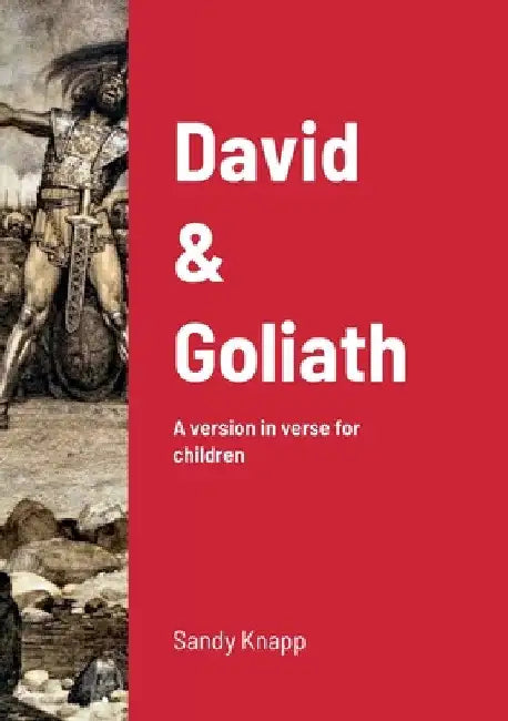 David & Goliath: A version in verse for children by Sandy Knapp