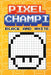 Pixel Champi Black and White by Tcorporation Edition