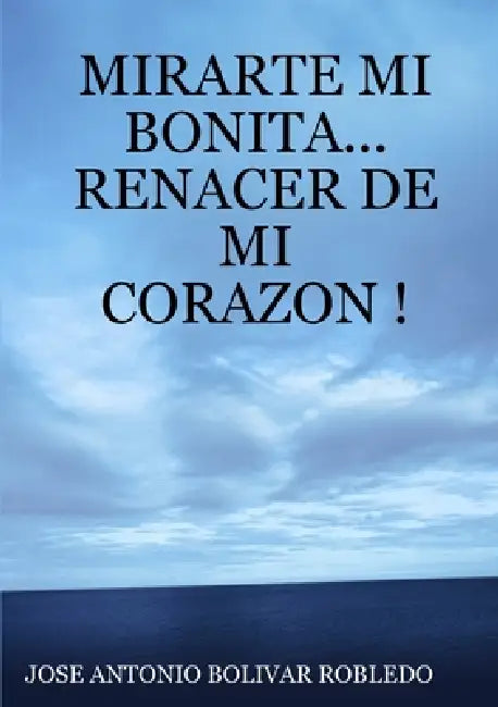 Mirarte...Mi Bonita! by Jose Antonio Bolivar Robledo