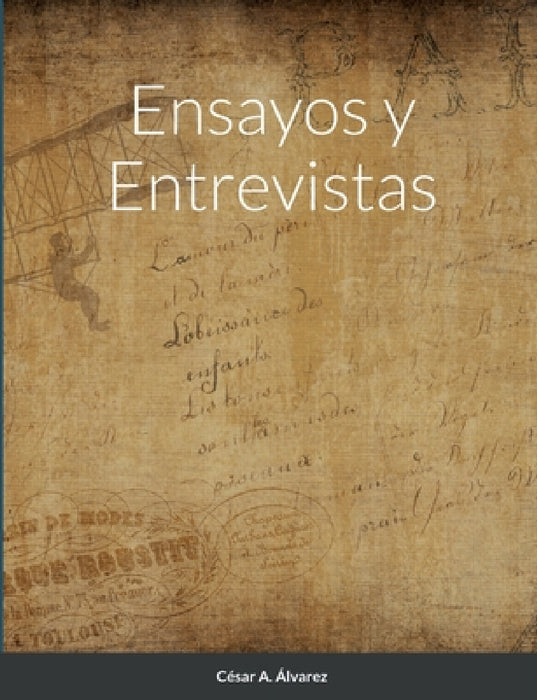 Ensayos y Entrevistas by Cesar A. Alvárez, Creatius Se7, Ricard Teixidó