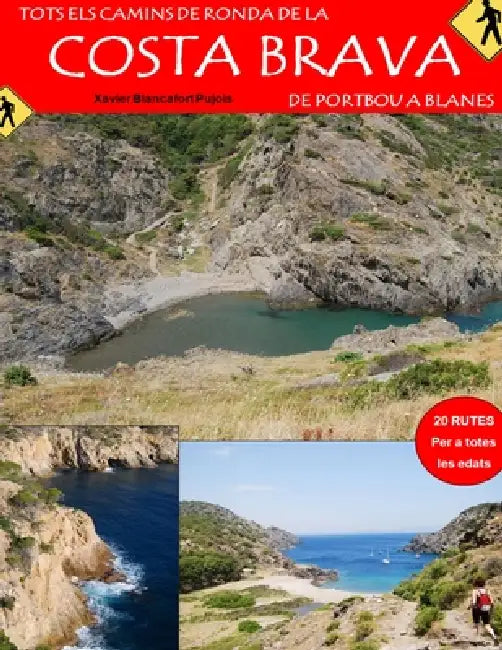 Tots els Camins de Ronda de la Costa Brava by Xavier Blancafort Pujols