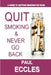 Quit Smoking & Never Go Back by Paul Eccles