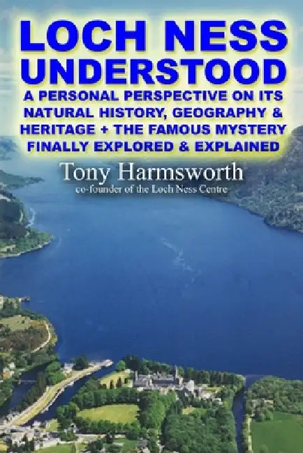 Loch Ness Understood by Tony Harmsworth