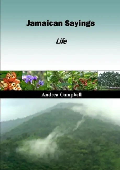 Jamaican Sayings Life by Andrea Campbell